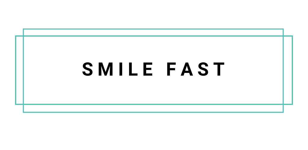 Smile fast